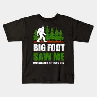 Bigfoot shirt Bigfoot Saw Me But Nobody Believes Him Kids T-Shirt